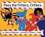Pass the Fritters, Critters