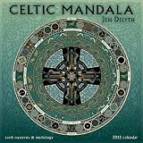 Celtic Mandala: Earth Mysteries & Mythology 2012 Wall Calendar