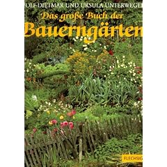 Das gro�e Buch der Bauerng�rten: Mit praktischen Anleitungen zur Anlage und Pflege eines Bauerngartens