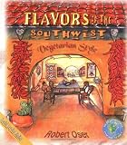 Books : Flavors of the Southwest: Vegetarian Style