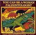 Book You Can Be A Woman Paleontologist