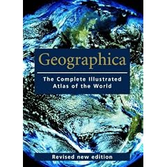 Geographica: The Complete Illustrated Atlas of the World (Encyclopedia): The Complete Illustrated Atlas of the World (Encyclopedia)