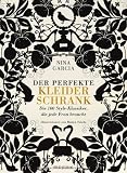 Produkt-Bild: Der perfekte Kleiderschrank: Die 100 Style-Klassiker, die jede Frau braucht -