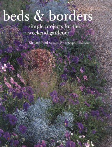 Beds & Borders: Simple Projects for the Weekend Gardener