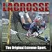 Lacrosse: The Original Extreme Sport 2009 Wall Calendar (Calendar)