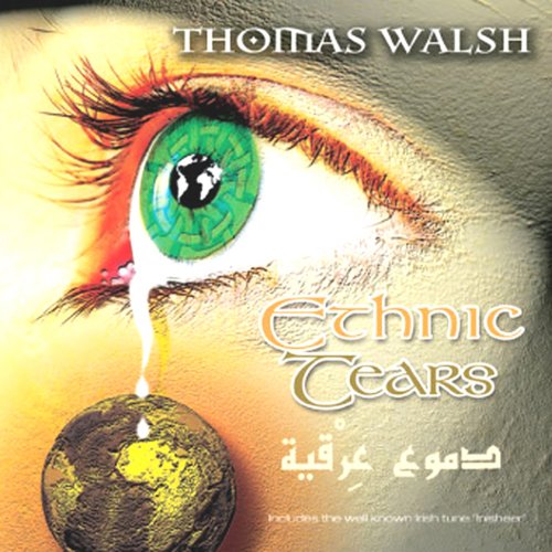 THOMAS WALSH : ETHNIC TEARS