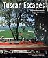 Tuscan Escapes: Inspirational Homes in Tuscany and Umbria