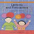 Lanterns and Firecrackers: A Chinese New Year Story (Festival Time!)
