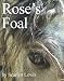 Rose's Foal