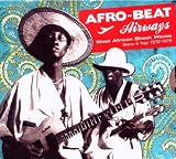 Afro Beat Airways: West African Shock Waves Ghana & Togo 1972-1978
