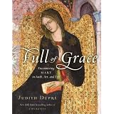 Full of Grace: Encountering Mary in Faith, Art, and Life