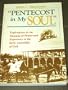 Pentecost in My Soul: Explorations in the Meaning of Pentecostal Experience in the Early Assemblies of God