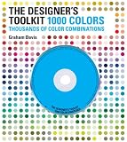 The Designer's Toolkit - 1000 Colors: Thousands of Color Combinations