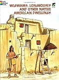 Wigwams, Longhouses and Other Native American Dwellings (Dover History Coloring Book)