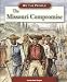 The Missouri Compromise (We the People: Civil War Era series)