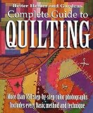Better Homes and Gardens: Complete Guide to Quilting,  More than 750 Step-by-Step Color Photographs