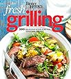 Better Homes and Gardens Fresh Grilling: 200 Delicious Good-for-You Seasonal Recipes (Better Homes and Gardens Cooking)