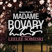 Madame Bovary: A Signature Performance by Leelee Sobieski | [Gustave Flaubert]