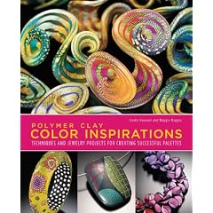 Polymer Clay Color Inspirations: Techniques and Jewelry Projects for Creating Successful Palettes
