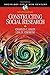 Constructing Social Research: The Unity and Diversity of Method (Sociology for a New Century Series)