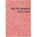 Keith Haring 1978-1982
