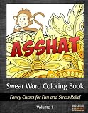 Swear Word Coloring Book: Fancy Curses for Fun and Stress Relief (Swear Word Adult Coloring Books) (Volume 1)