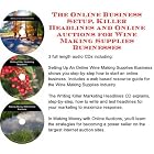 The Online Business Setup, Killer Headlines, Online Auctions for Wine Making Supplies... by  J Bowman J Orr