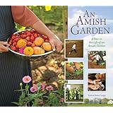 amish garden a year in the life of an amish garden