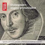 from Ben Crystal et al Shakespeares Original Pronunciation: Speeches and Scenes Performed as Shakespeare Would Have Heard Them