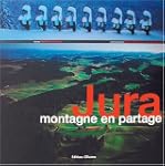 Jura : Montagne en partage