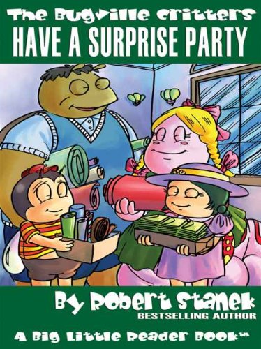 Have a Surprise Party (The Bugville Critters #13, Lass Ladybug's Adventures Series, Deluxe Edition)