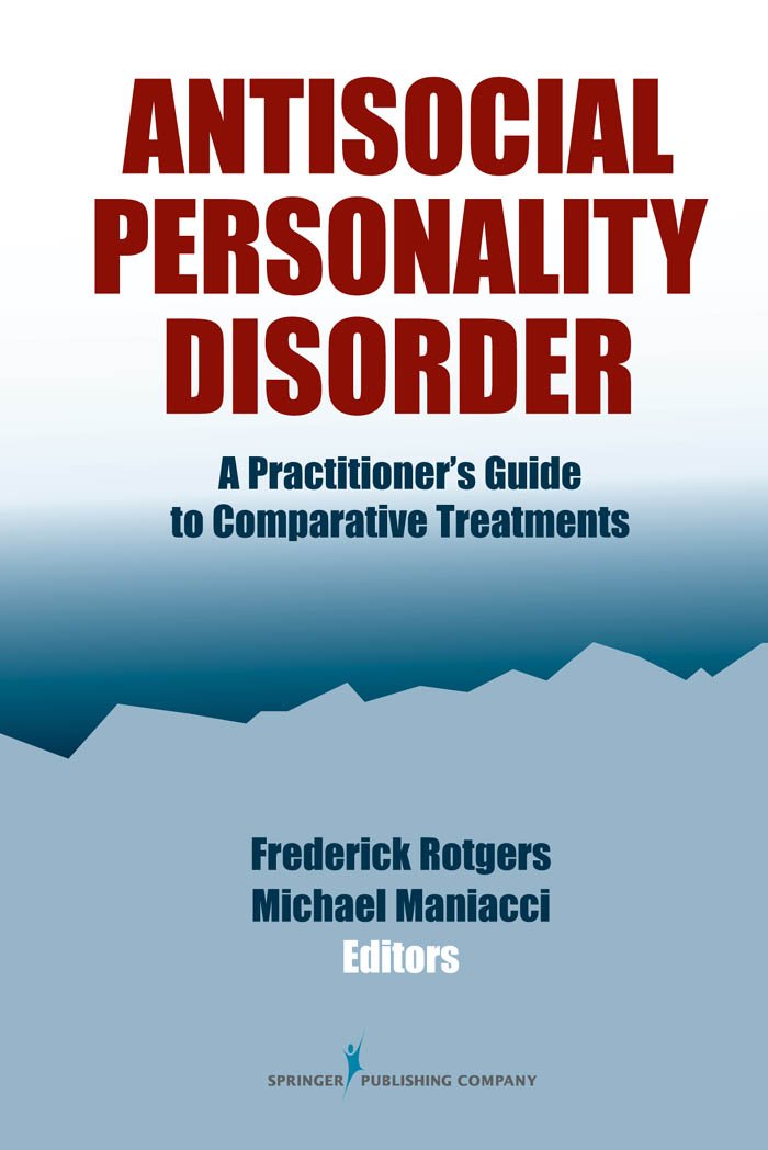 Antisocial Personality Disorder: A Practitioner's Guide to ...