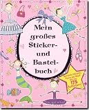 Produkt-Bild: Mein grosses Sticker- und Bastelbuch - F&uuml;r M&auml;dchen