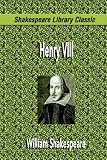  : Henry VIII (Shakespeare Library Classic)