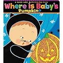 Where Is Baby's Pumpkin? (Karen Katz Lift-the-Flap Books)