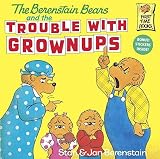 [(The Berenstain Bears and the Trouble with Grown-Ups )] [Author: Stan Berenstain] [Sep-1992]