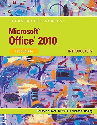 Microsoft Office 2010: Illustrated Introductory, First Course 1st edition by Beskeen, David W., Cram, Carol, Duffy, Jennifer, Friedrichse (2012) Loose Leaf