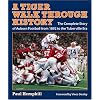 A Tiger Walk through History: The Complete Story of Auburn Football from 1892 to the Tuberville Era (Pebble Hill Book)