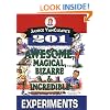 Janice VanCleave's 201 Awesome, Magical, Bizarre, & Incredible Experiments (Science for Every Kid)