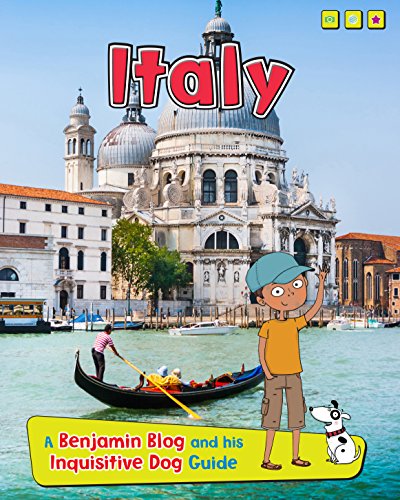 Italy: A Benjamin Blog and His Inquisitive Dog Guide (Country Guides, with Benjamin Blog and his Inquisitive Dog)