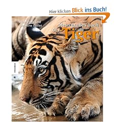 Mein gro�es Buch der Tiger