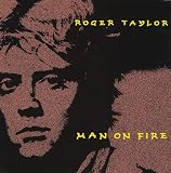 Roger Taylor Man On Fire 1984 UK 7" vinyl EMI5478