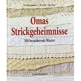 Omas Strickgeheimnisse - 200 bezaubernde Mustervon "Erika Eichenseer"
