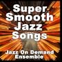 Super Smooth Jazz Songs