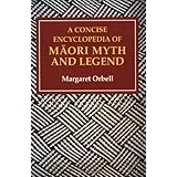 a concise encyclopedia of maori myth and legend