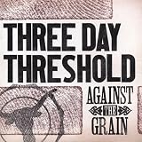 Against the Grain
