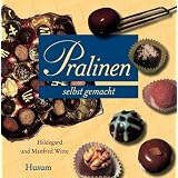 Pralinen selbst gemacht: Ein k�stliches Vergn�genvon "Hildegard Witte"