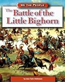 The Battle of the Little Big Horn (We the People) The Battle of the Little Big Horn (We the People)