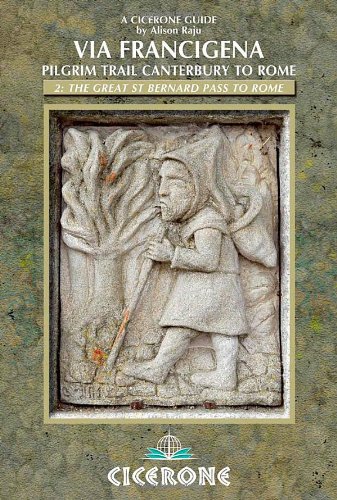 The Via Francigena Canterbury to Rome - Part 2: The Great St Bernard Pass to Rome (Cicerone Guide)