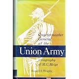 QuartermasterGeneralOfTheUnionArmyaBiographyofM.C.Meigs